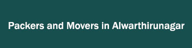 Packers and Movers in Alwarthirunagar