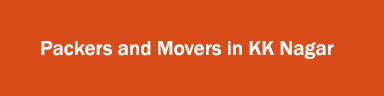 Packers and Movers in KK Nagar