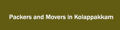Packers and Movers in Kolappakkam