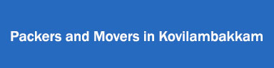 Packers and Movers in Kovilambakkam