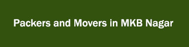 Packers and Movers in MKB Nagar