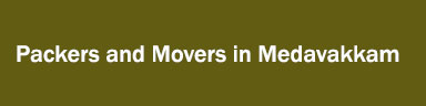Packers and Movers in Medavakkam