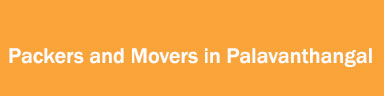 Packers and Movers in Palavanthangal