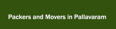 Packers and Movers in Pallavaram