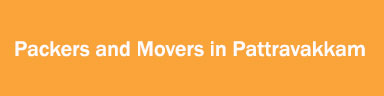 Packers and Movers in Pattravakkam