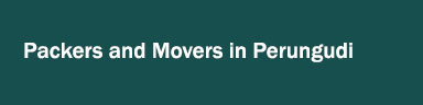 Packers and Movers in Perungudi