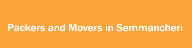 Packers and Movers in Semmancheri