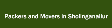 Packers and Movers in Sholinganallur