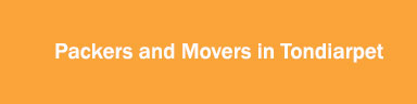 Packers and Movers in Tondiarpet
