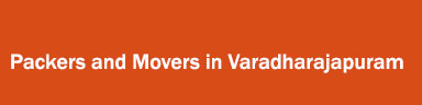 Packers and Movers in Varadharajapuram