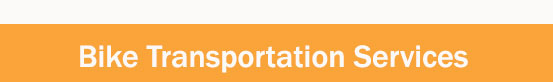 Bike Transportation Services